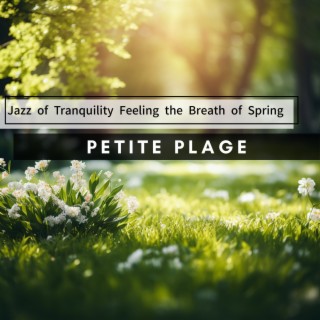 Jazz of Tranquility Feeling the Breath of Spring