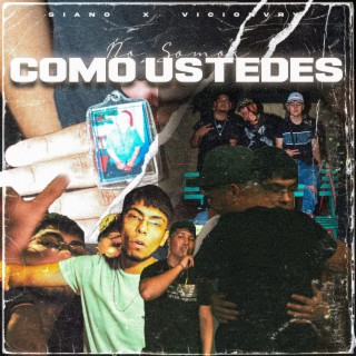 NO SOMOS COMO USTEDES ft. vicionvry lyrics | Boomplay Music