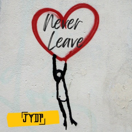 Never Leave | Boomplay Music