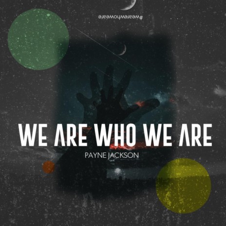 We are who we are