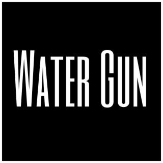 Water Gun