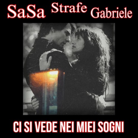 CI SI VEDE NEI MIEI SOGNI (Vanilla Sky) ft. Gabriele & Strafe | Boomplay Music