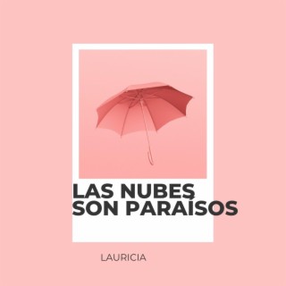 Las Nubes Son Paraísos