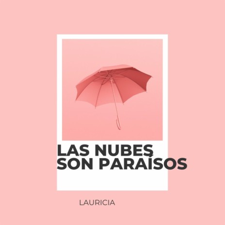 Las Nubes Son Paraísos | Boomplay Music