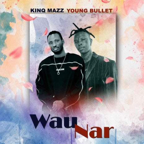 Wau Nar ft. KINQ Mazz | Boomplay Music