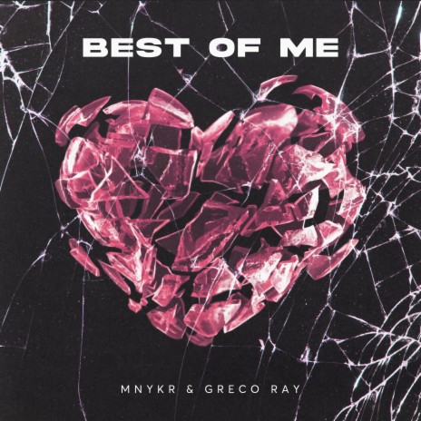 Best Of Me (Extended Mix) ft. Greco Ray | Boomplay Music