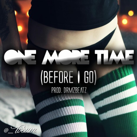 One More Time (Before I Go) | Boomplay Music