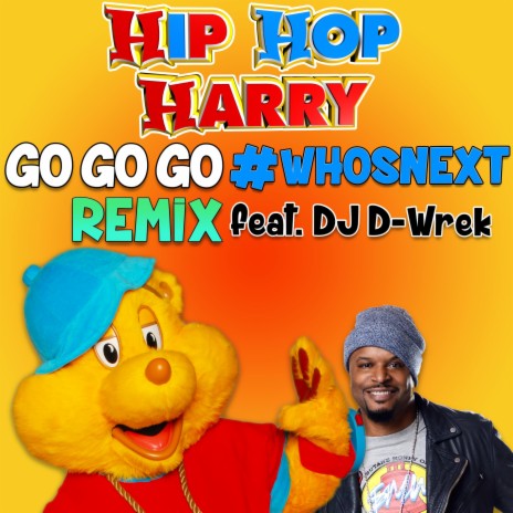 Go Go Go Who's Next (feat. DJ D-Wrek) (Remix) | Boomplay Music
