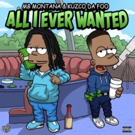 All I Ever Wanted ft. Kuzco Da Foo | Boomplay Music