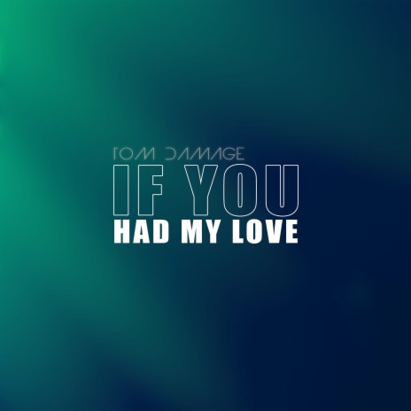 If You Had My Love | Boomplay Music