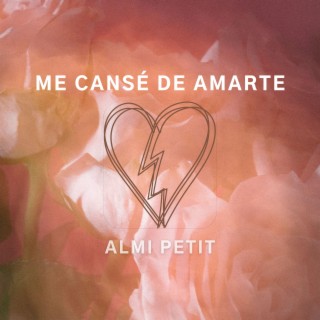 Me cansé de amarte