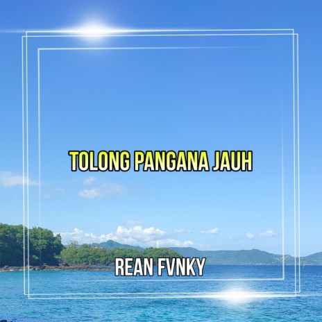 Tolong Pangana Jauh (Remix) | Boomplay Music