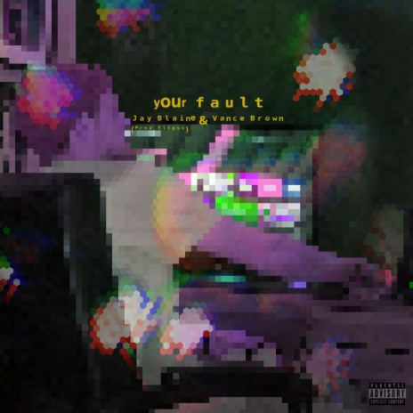Your Fault ft. Vance Brown | Boomplay Music