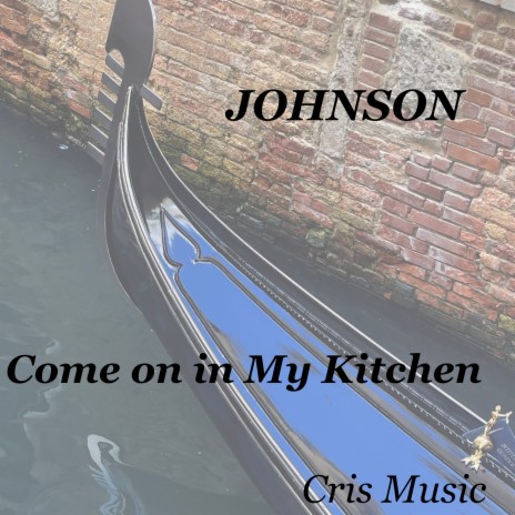 Johnson: Come on in My Kitchen | Boomplay Music