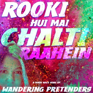 Rooki Hui Mai Chalti Raahein