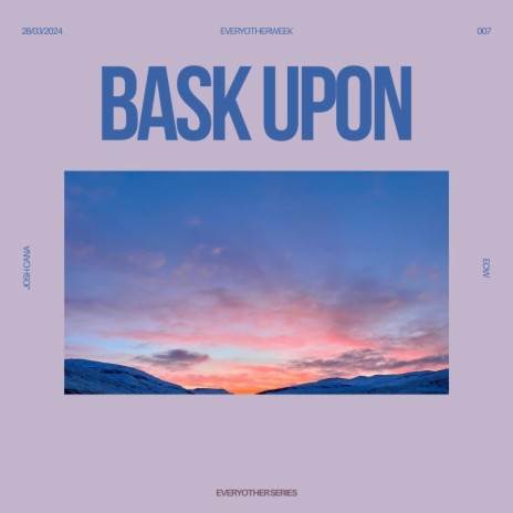 Bask Upon | Boomplay Music