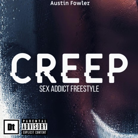 Creep (Sex Addict Freestyle) | Boomplay Music