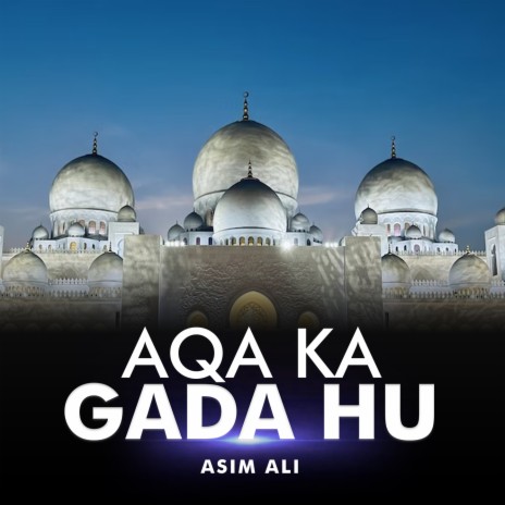 Aqa Ka Gada Hu | Boomplay Music