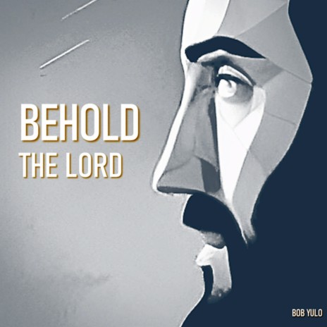 Behold the Lord | Boomplay Music