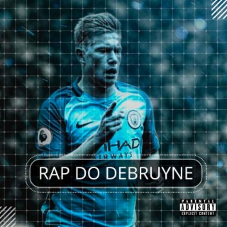 Rap do Debruyne lyrics | Boomplay Music