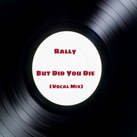 But Did You Die (Vocal Mix) | Boomplay Music