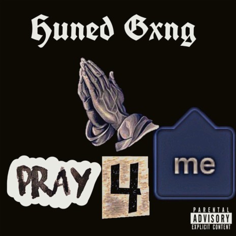 Huned Gxng(Pray For Me) | Boomplay Music