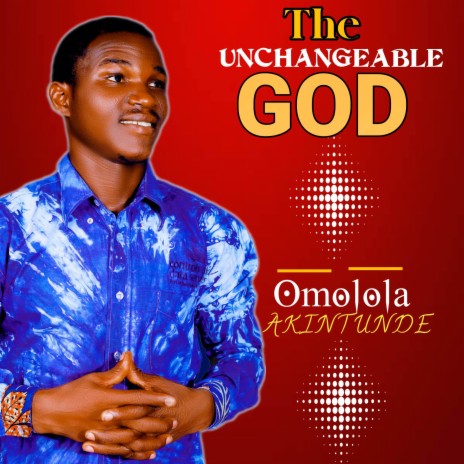 The Unchangeable God | Boomplay Music