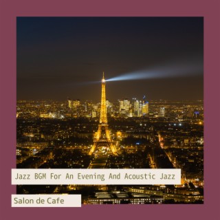 Jazz BGM For An Evening And Acoustic Jazz