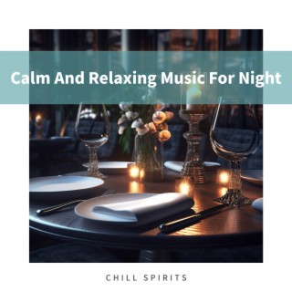 Calm And Relaxing Music For Night