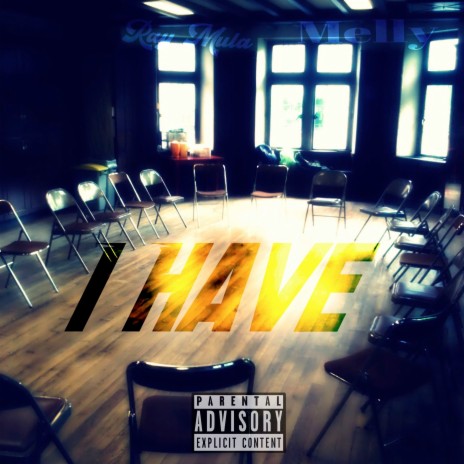I Have ft. Melly | Boomplay Music