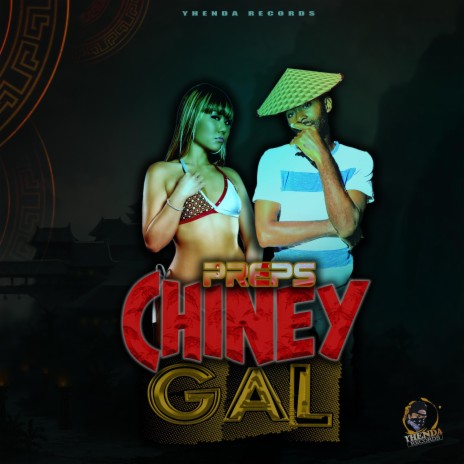 Chiney Gal ft. Yhenda | Boomplay Music