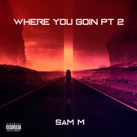 Where You Goin', Pt. 2 | Boomplay Music