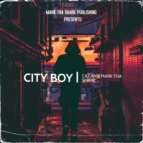 CITY BOY ft. Mark Tha Shark | Boomplay Music