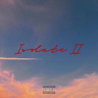 Isolate II lyrics | Boomplay Music