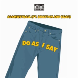 Do As I Say (feat. Braxton & KGAD)