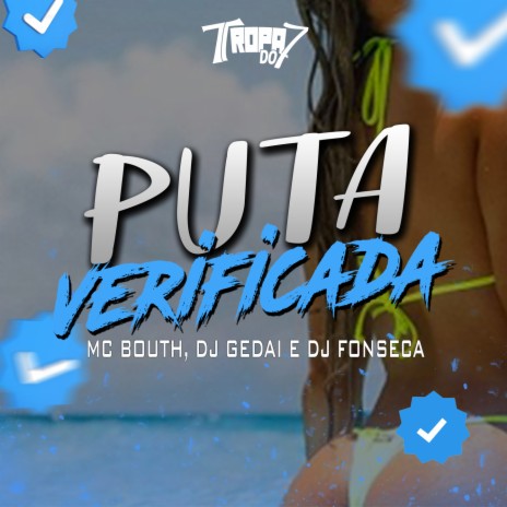 PUTA VERIFICADA ft. DJ Gedai & DJ Fonseca | Boomplay Music