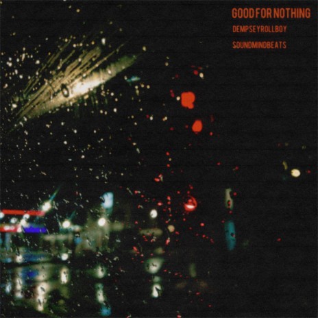 Good for Nothing ft. Soundmindbeats