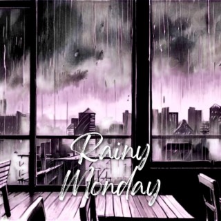 Rainy Monday