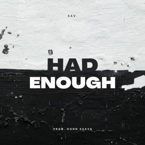 Had Enough | Boomplay Music