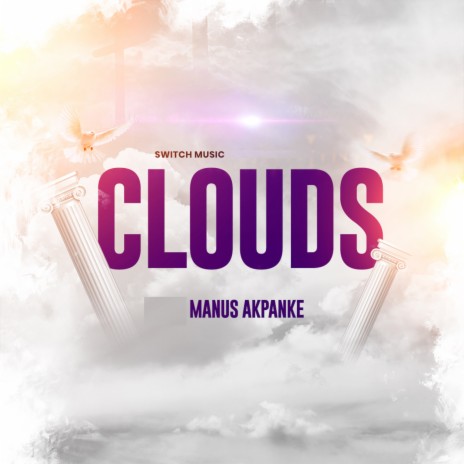 Clouds ft. Manus Akpanke | Boomplay Music