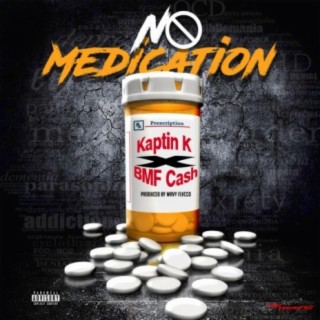 No Medication (feat. BMF Cash)