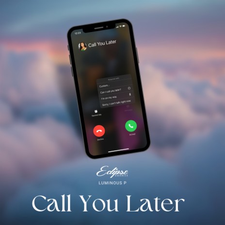 Call You Later ft. Luminous P | Boomplay Music