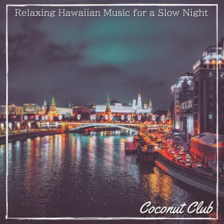 Relaxing Hawaiian Music for a Slow Night