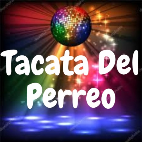 Tacata del Perreo | Boomplay Music