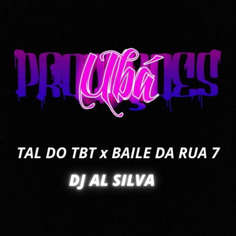 TAL DO TBT x BAILE DA RUA 7 | Boomplay Music