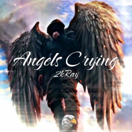 Angels Crying ft. 2kRay | Boomplay Music