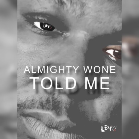 Almighty Wone (Told Me)