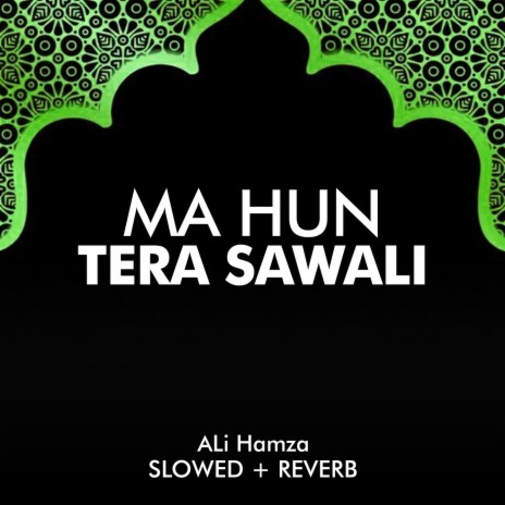 Ma Hun Tera Sawali Lofi | Boomplay Music