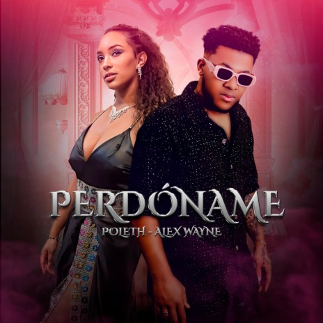 Perdóname ft. Poleth | Boomplay Music