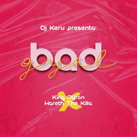 BadGyal ft. King Dyron & Dj Keru | Boomplay Music